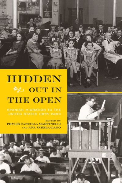 Cover for Hidden Out in the Open: Spanish Migration to the United States (1875-1930) (Paperback Book) (2020)