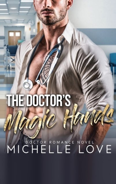 Cover for Michelle Love · The Doctor's Magic Hands (Hardcover Book) (2021)