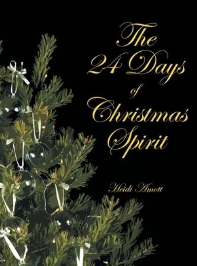 Cover for Heidi Amott · The 24 Days of Christmas Spirit (Hardcover bog) (2021)