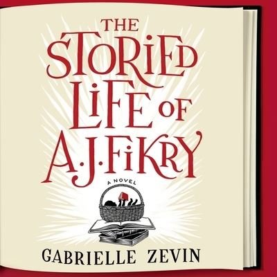 Cover for Gabrielle Zevin · The Storied Life of A. J. Fikry Lib/E (CD) (2014)