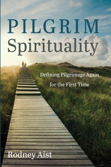 Cover for Rodney Aist · Pilgrim Spirituality (Paperback Bog) (2022)