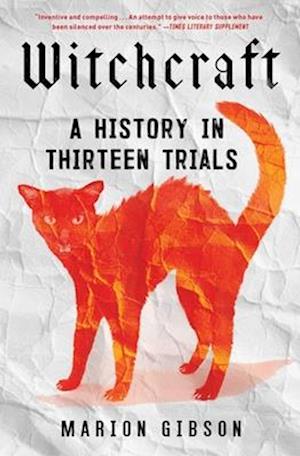 Cover for Marion Gibson · Witchcraft: A History in Thirteen Trials (Paperback Book) (2024)