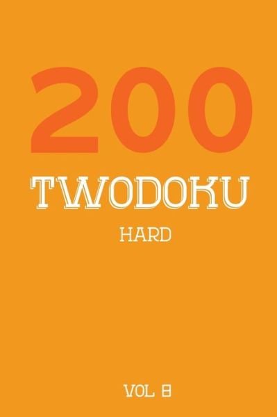 200 Twodoku Hard Vol 8 - Tewebook Twodoku Puzzle - Bøger - Independently Published - 9781671787438 - 5. december 2019