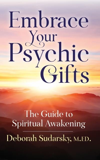 Cover for M.ED. Deborah Sudarsky · Embrace Your Psychic Gifts (Taschenbuch) (2020)