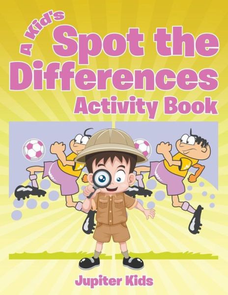 Cover for Jupiter Kids · A Kid's Spot the Differences Activity Book (Paperback Book) (2016)