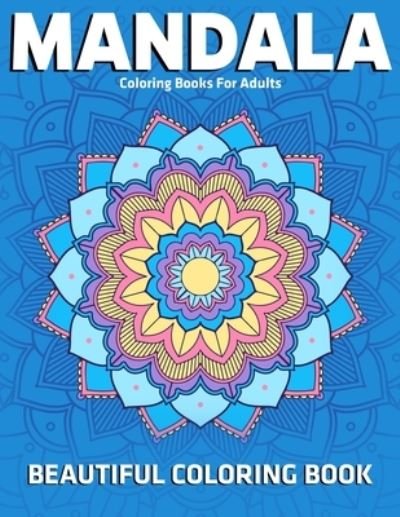 Cover for Gift Aero · Beautiful Coloring Book : Mandala Coloring Books For Adults (Paperback Bog) (2019)