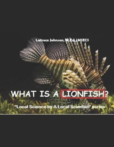 Cover for Latrece Johnson · What Is a Lionfish? (Paperback Book) (2018)