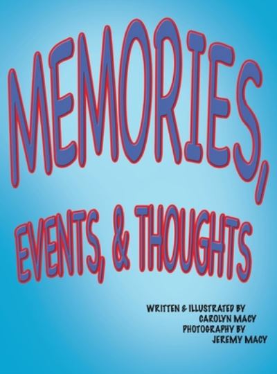 Cover for Carolyn Macy · Memories, Events, &amp; Thoughts (Hardcover Book) (2020)