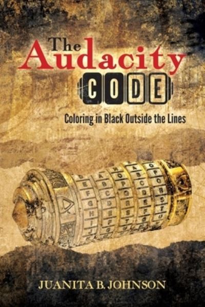 Cover for Juanita B Johnson · The Audacity Code (Paperback Book) (2021)