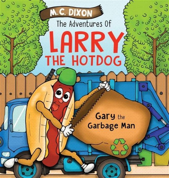 Cover for Dixon M.C. Dixon · The Adventures of Larry the Hot Dog (Gebundenes Buch) (2022)