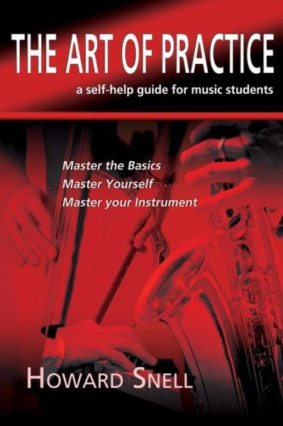 Cover for Howard Snell · The Art of Practice: a Self-help Guide for Music Students (Paperback Book) [2 Rev edition] (2015)