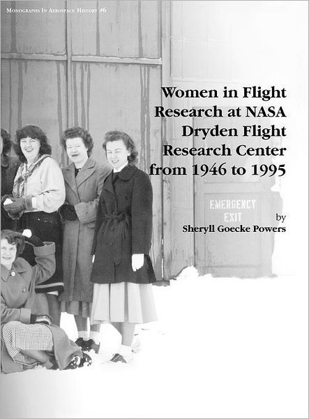 Cover for Nasa History Division · Women in Flight Research at Nasa Dryden Flight Research Center from 1946 to 1995. Monograph in Aerospace History, No. 6, 1997 (Hardcover Book) (2011)