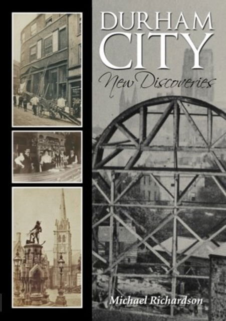 Durham City New Discoveries - Michael Richardson - Książki - DB Publishing - 9781780913438 - 1 października 2013