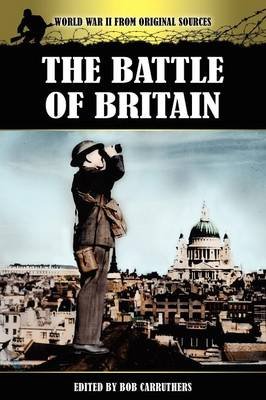 The Battle of Britain - Bob Carruthers - Livres - Bookzine Company Ltd - 9781781581438 - 4 juillet 2012