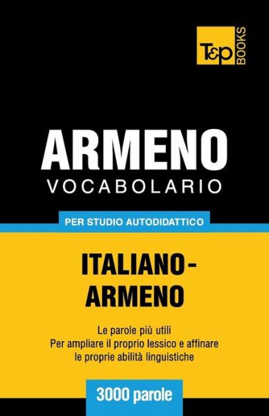 Cover for Andrey Taranov · Vocabolario Italiano-armeno Per Studio Autodidattico - 3000 Parole (Paperback Bog) [Italian edition] (2013)