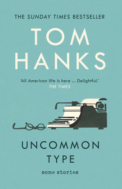 Cover for Hanks Tom · Uncommon Type: Some Stories (PB) - B-format (Paperback Book) (2018)
