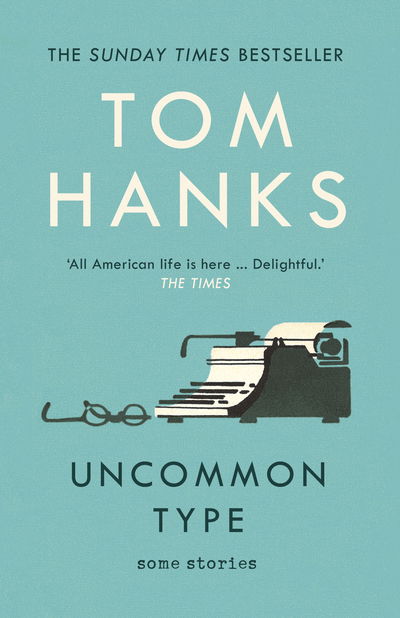 Uncommon Type: Some Stories (PB) - B-format - Hanks Tom - Bøger - Arrow Books - 9781784759438 - 4. oktober 2018