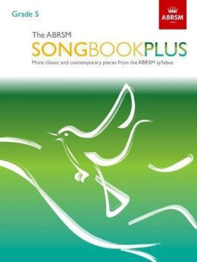 Cover for Abrsm · The ABRSM Songbook Plus, Grade 5: More classic and contemporary songs from the ABRSM syllabus - ABRSM Songbooks (ABRSM) (Sheet music) (2017)