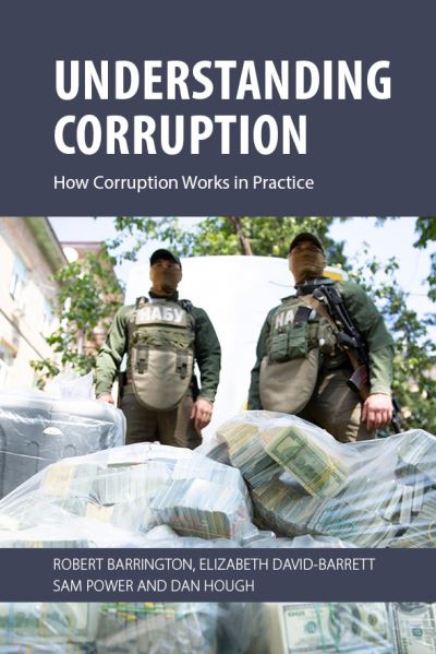 Cover for Barrington, Professor Robert (University of Sussex) · Understanding Corruption: How Corruption Works in Practice (Hardcover Book) (2022)