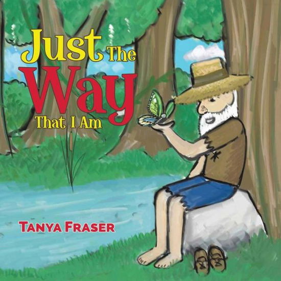 Cover for Tanya Fraser · Just the Way that I Am (Paperback Book) (2018)