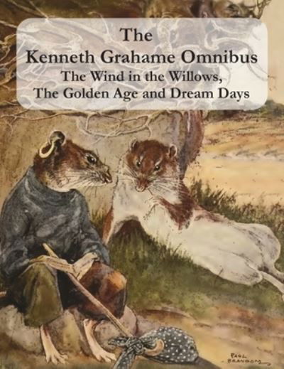 Cover for Kenneth Grahame · The Kenneth Grahame Omnibus (Innbunden bok) (2015)