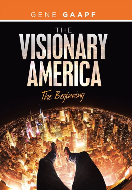 Cover for Gene Gaapf · The Visionary America (Hardcover Book) (2019)