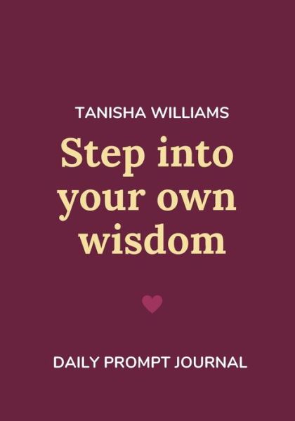 Cover for Tanisha Williams · Step Into Your Own Wisdom (Paperback Book) (2019)