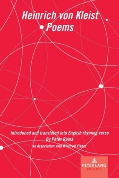 Cover for Peter Raina · Heinrich von Kleist Poems: Introduced and translated into English rhyming verse (Taschenbuch) [New edition] (2020)