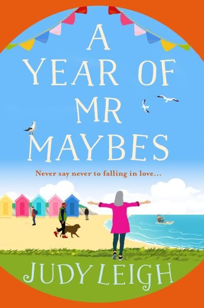 Cover for Judy Leigh · A Year of Mr Maybes: A feel-good novel of love and friendship from USA Today Bestseller Judy Leigh (Inbunden Bok) (2022)