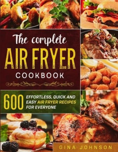 Cover for Gina Johnson · The Complete Air Fryer Cookbook (Paperback Book) (2021)