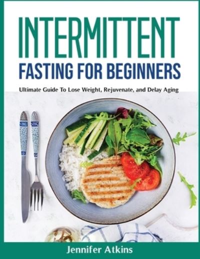 Cover for Jennifer Atkins · Intermittent Fasting for Beginners (Paperback Book) (2021)