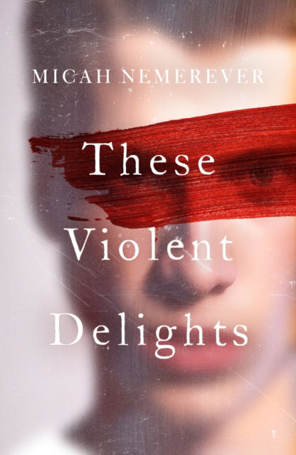 These Violent Delights: The addictive new dark academia you've been waiting for! - Micah Nemerever - Books - Oneworld Publications - 9781836430438 - January 16, 2025