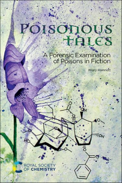 Cover for Hamnett, Hilary (University of Lincoln, UK) · Poisonous Tales: A Forensic Examination of Poisons in Fiction (Paperback Book) (2023)