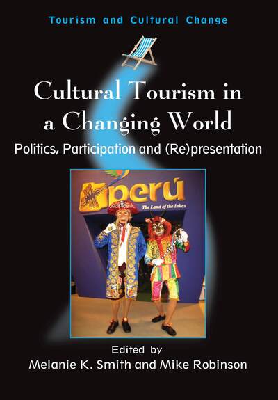 Cover for Cultural Tourism in a Changing World: Politics, Participation and (Re)presentation - Tourism and Cultural Change (Paperback Book) (2006)