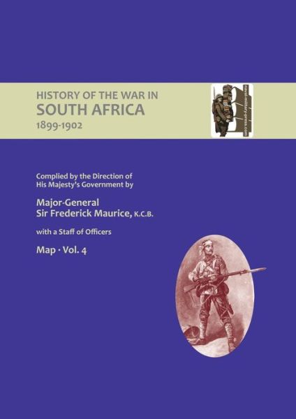 Cover for Sir Major General Frederick Maurice · OFFICIAL HISTORY OF THE WAR IN SOUTH AFRICA 1899-1902 compiled by the Direction of His Majesty's Government Volume Four Maps (Paperback Book) (2016)