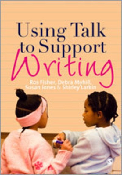 Using Talk to Support Writing - Ros Fisher - Livros - Sage Publications Ltd - 9781849201438 - 22 de abril de 2010