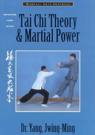 Cover for Yang Jwing-ming · Tai Chi Theory and Martial Power: Advanced Yang Style Tai Chi Chaun (Martial Arts-internal) (Paperback Book) [2nd edition] (1996)