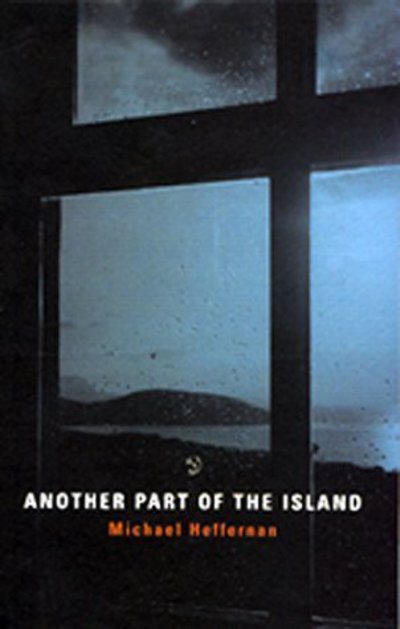 Cover for Michael Heffernan · Another Part of the Island (Paperback Book) (1999)