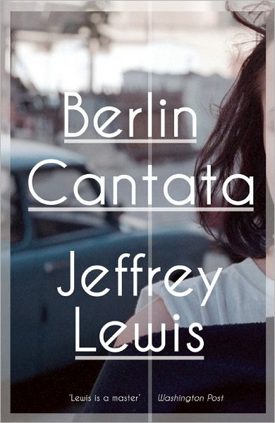 Cover for Jeffrey Lewis · Berlin Cantata (Paperback Book) (2013)