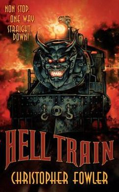 Cover for Christopher Fowler · Hell Train (Paperback Book) (2012)