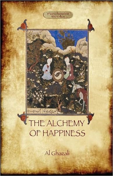 Cover for Abu Hamed Al Ghazali · The Alchemy of Happiness (Paperback Book) (2011)