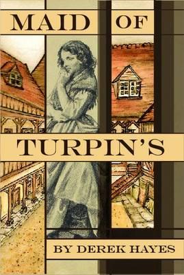 Cover for Derek Hayes · The Maid of Turpin's (Paperback Book) (2016)