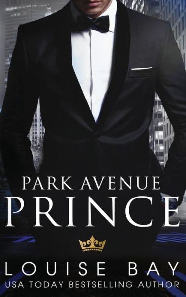 Park Avenue Prince - Louise Bay - Książki - Louise Bay - 9781910747438 - 30 stycznia 2017