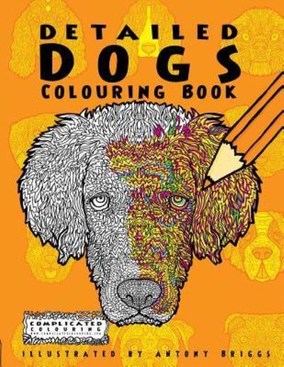 Cover for Complicated Colouring · Detailed Dogs (Paperback Book) (2016)