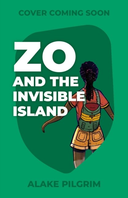 Cover for Alake Pilgrim · Zo and the Invisible Island - Zo (Paperback Book) (2024)