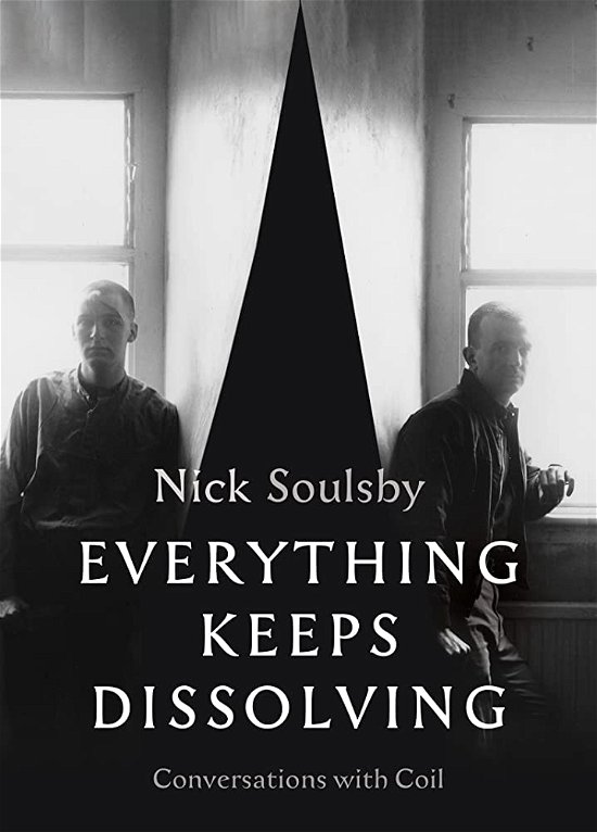Cover for Nick Soulsby · Everything Keeps Dissolving: Conversations with Coil (Paperback Book) (2023)