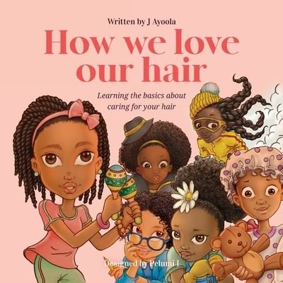 Cover for J Ayoola · How we love our hair (Paperback Bog) (2020)