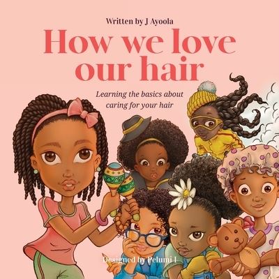 Cover for J Ayoola · How we love our hair (Pocketbok) (2020)