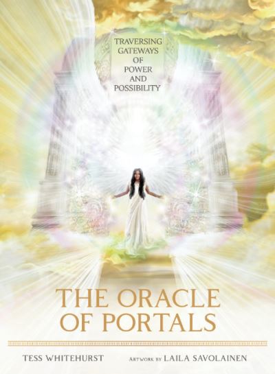 The Oracle of Portals: Traversing Gateways of Power and Possibility - Whitehurst, Tess (Tess Whitehurst) - Books - Blue Angel Gallery - 9781922573438 - October 1, 2022