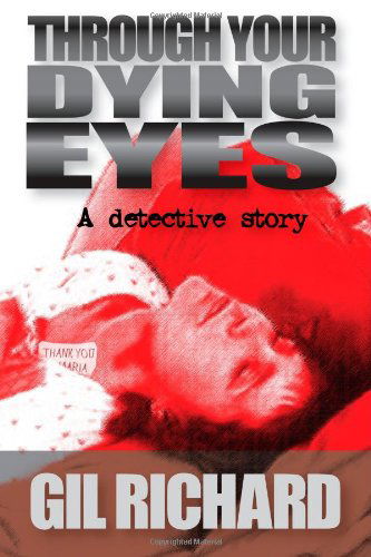 Cover for Gil Richard · Through Your Dying Eyes (Paperback Book) (2003)